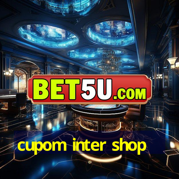 cupom inter shop